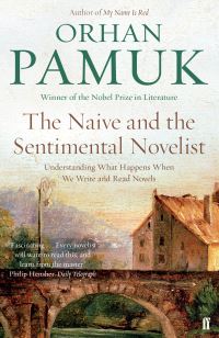 Book Cover for The Naive and the Sentimental Novelist by Orhan Pamuk