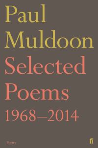 Book Cover for Selected Poems 1968-2014 by Paul Muldoon