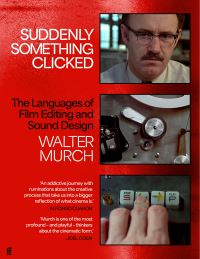 Book Cover for Suddenly Something Clicked by Walter Murch