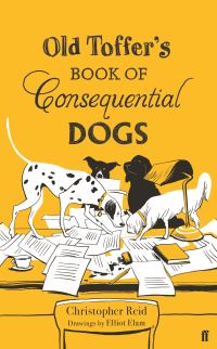 Book Cover for Old Toffer's Book of Consequential Dogs by Christopher Reid