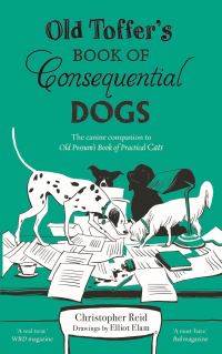 Book Cover for Old Toffer's Book of Consequential Dogs by Christopher Reid