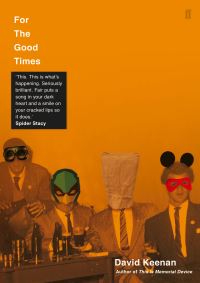 Book Cover for For the Good Times by David Keenan