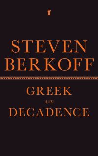 Book Cover for Greek and Decadence by Steven Berkoff