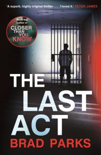 Book Cover for The Last Act by Brad Parks