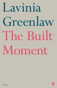 Book Cover for The Built Moment by Lavinia Greenlaw