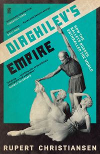 Book Cover for Diaghilev's Empire by Rupert Christiansen