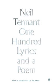 Book Cover for One Hundred Lyrics and a Poem, 1976-2016 by Neil Tennant