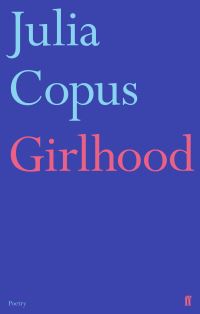 Book Cover for Girlhood by Julia Copus