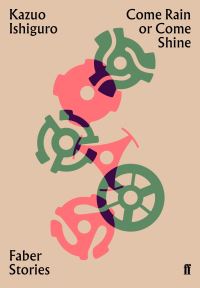 Book Cover for Come Rain or Come Shine by Kazuo Ishiguro