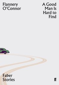 Book Cover for A Good Man Is Hard to Find by Flannery OConnor