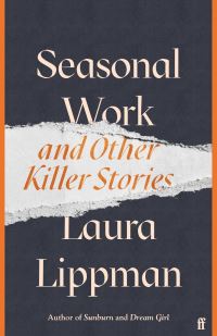 Book Cover for Seasonal Work and Other Killer Stories by Laura Lippman