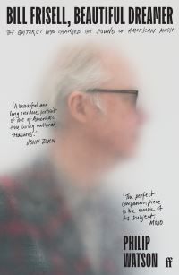 Book Cover for Bill Frisell, Beautiful Dreamer by Philip Watson