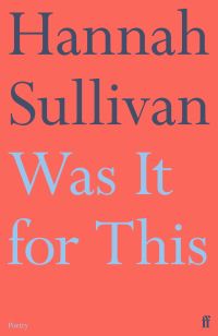 Book Cover for Was It for This by Hannah Sullivan