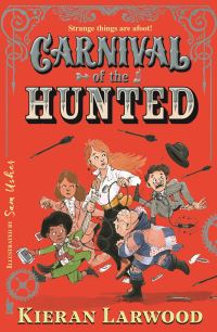 Book Cover for Carnival of the Hunted by Kieran Larwood