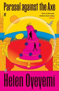 Book Cover for Parasol Against the Axe by Helen Oyeyemi