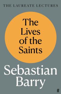 Book Cover for The Lives of the Saints by Sebastian Barry