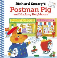 Book Cover for Richard Scarry's Postman Pig and His Busy Neighbours by Richard Scarry