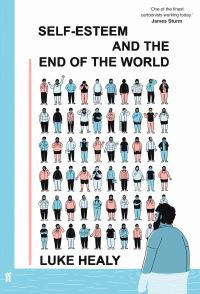 Book Cover for Self-Esteem and the End of the World by Luke Healy