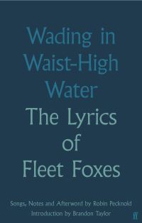 Book Cover for Wading in Waist-High Water by Robin Pecknold, Fleet Foxes Musical group