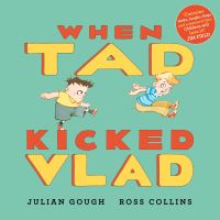 Book Cover for When Tad Kicked Vlad by Julian Gough