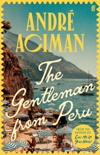 Book Cover for The Gentleman from Peru by André Aciman