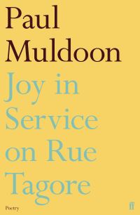 Book Cover for Joy in Service on Rue Tagore by Paul Muldoon