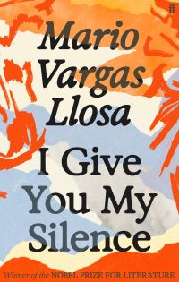 Book Cover for I Give You My Silence by Mario Vargas Llosa