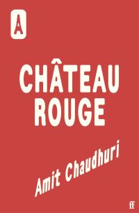 Book Cover for Château Rouge by Amit Chaudhuri