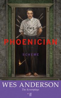 Book Cover for The Phoenician Scheme by Wes Anderson
