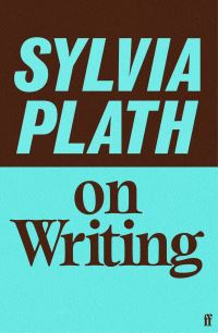 Book Cover for Sylvia Plath on Writing by Sylvia Plath