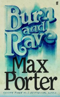 Book Cover for Burn and Rave by Max Porter
