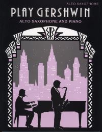 Book Cover for Play Gershwin (Alto Saxophone) by Alan Gout