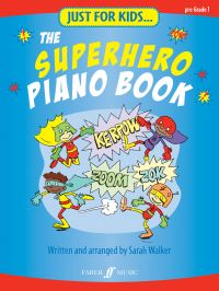 Book Cover for Just For Kids... The Superhero Piano Book by Sarah Walker