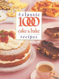 Book Cover for The Classic 1000 Cake and Bake Recipes by Wendy Hobson
