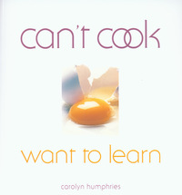 Book Cover for Can't Cook, Want to Learn by Carolyn Humphries