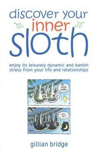 Book Cover for Discover Your Inner Sloth by Gillian Bridge