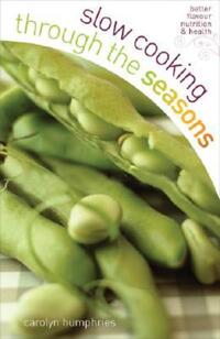 Book Cover for Slow Cooking Through the Seasons by Carolyn Humphries