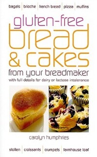 Book Cover for Gluten-Free Bread & Cakes from Your Breadmaker by Carolyn Humphries