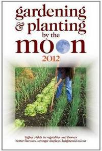 Book Cover for Gardening & Planting by the Moon 2012 by Nick Kollerstrom