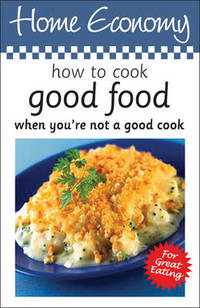 Book Cover for How to Cook Good Food When You're Not a Good Cook by Carolyn Humphries
