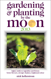 Book Cover for Gardening and Planting by the Moon 2013 by Nick Kollerstrom