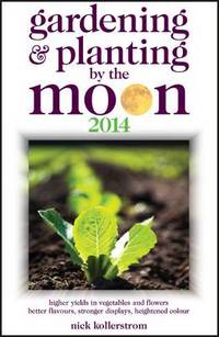 Book Cover for Gardening & Planting by the Moon 2014 by Nick Kollerstrom