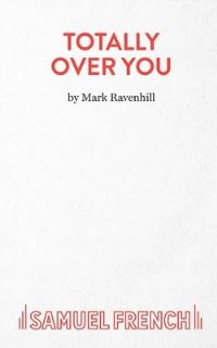 Book Cover for Totally Over You by Mark Ravenhill