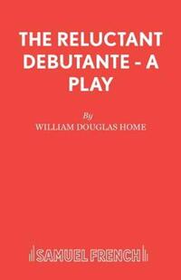 Book Cover for The Reluctant Debutante - A Play by Peter Nichols