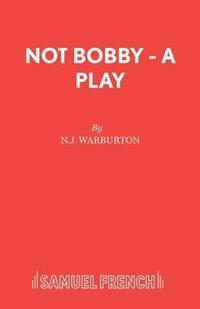Book Cover for Not Bobby - A Play by Jennifer Johnston