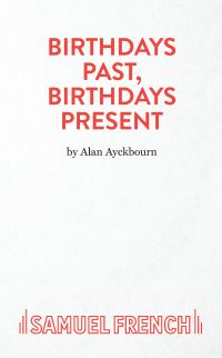 Book Cover for Birthdays Past, Birthdays Present by Alan Ayckbourn