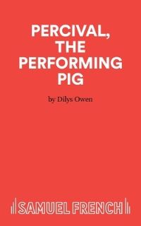 Book Cover for Percival, The Performing Pig - A One Act Play by Patricia Wood