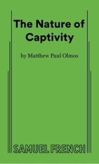 Book Cover for The Nature of Captivity by Matthew Paul Olmos