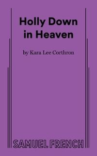 Book Cover for Holly Down in Heaven by Kara Lee Corthron