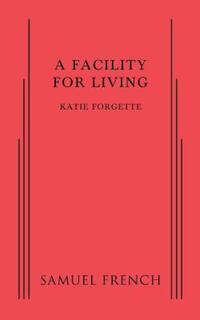 Book Cover for A Facility for Living by Katie Forgette